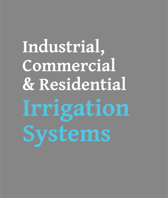 Industrial Commercial and Residential Irrigation Systems