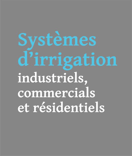 Système d'irrigation industriels, commerciales et résidentiels